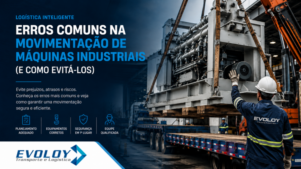 Erros comuns na movimentação de máquinas industriais